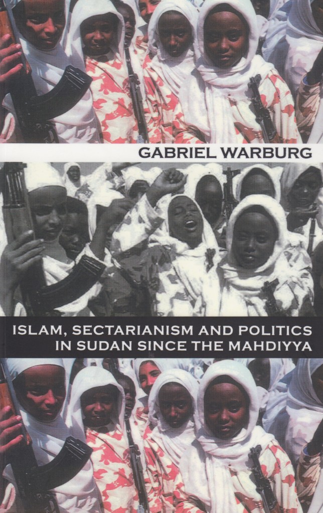 Islam Sectarianism And Politics In The Sudan Since The