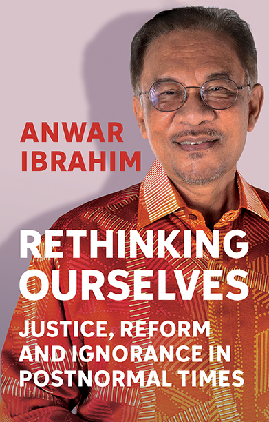 Book cover for RETHINKING OURSELVES showing a photograph of a smiling Prime Minister of Malaysia, Anwar Ibrahim.