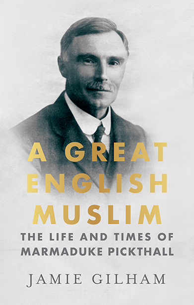 Book cover for A Great English Muslim featuring a grainy historic black and white photograph of Marmaduke Pickthall.